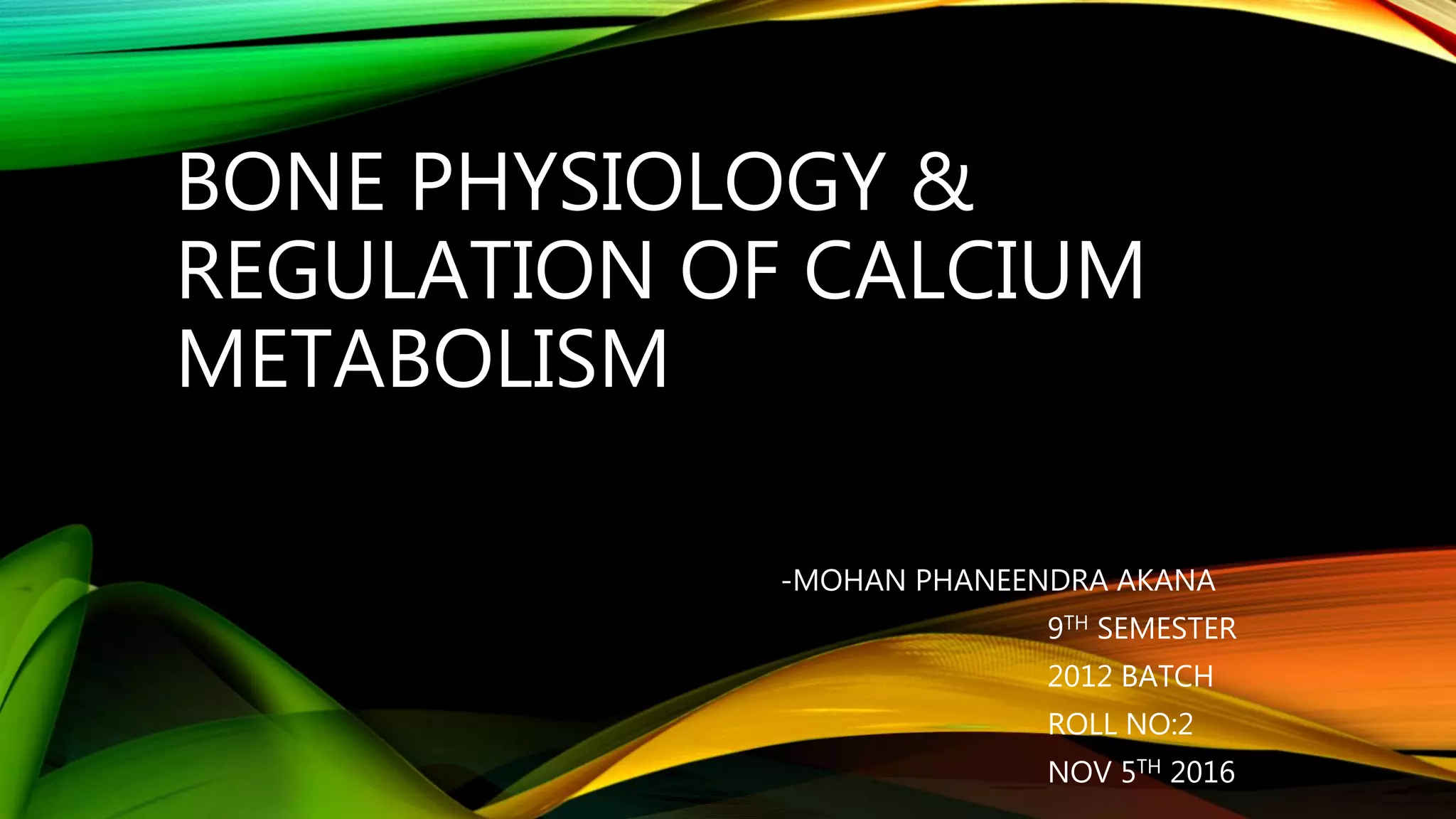 Bone physiology & regulation of calcium metabolism | PPTX