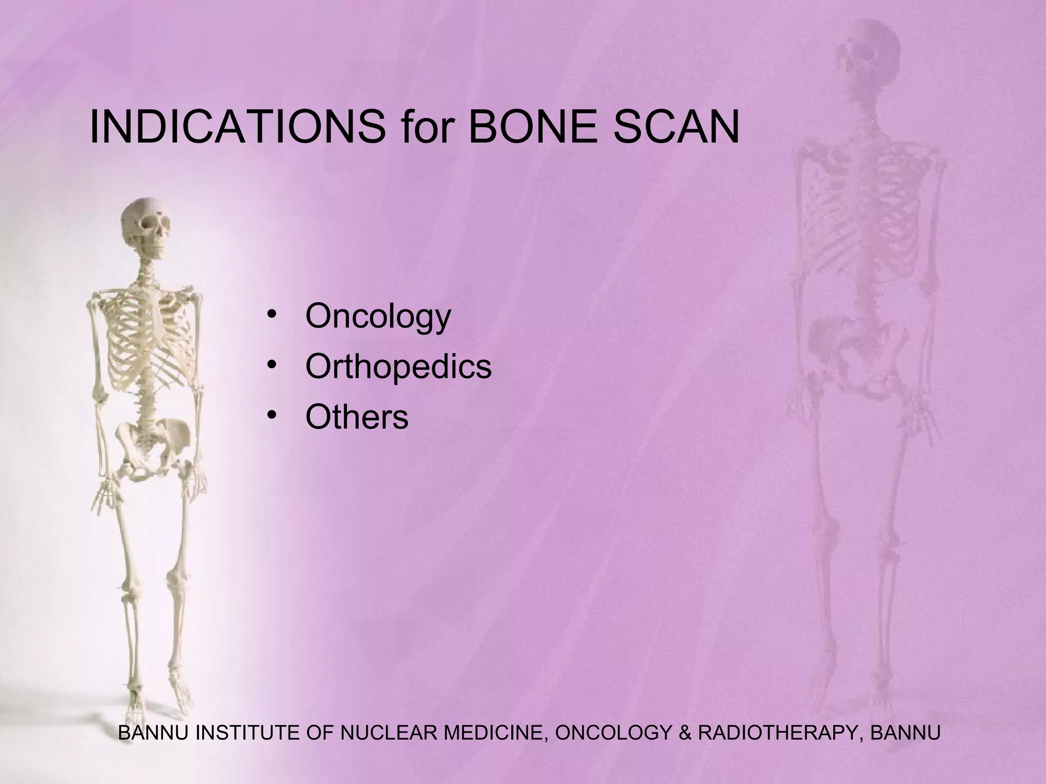 Introduction and indications of BONE SCAN | PPT
