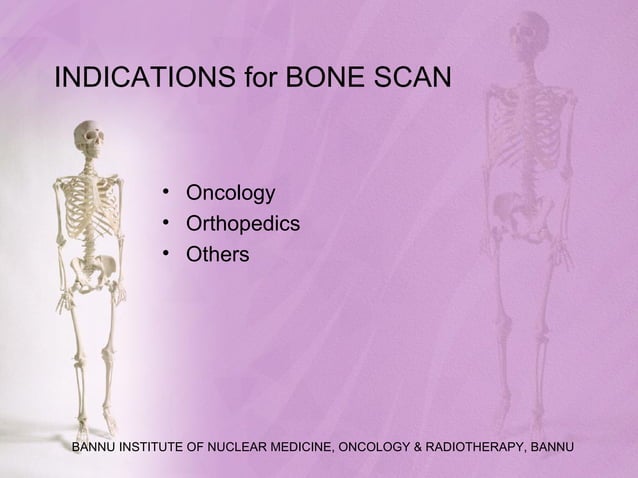 Introduction and indications of BONE SCAN | PPT