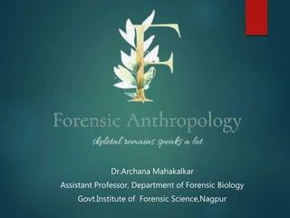 Dr.Archana Mahakalkar
Assistant Professor, Department of Forensic Biology
Govt.Institute of Forensic Science,Nagpur
 