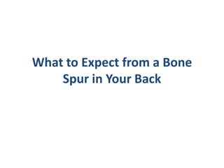 What to Expect from a Bone Spur in Your Back 