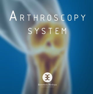 Bonetech ARTHROSCOPY SYSTEM.pdf