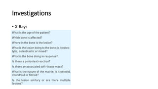 Investigations
• X-Rays
 