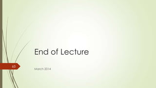 End of Lecture
March 2014
65
 