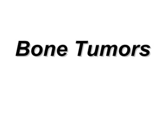 Bone TumorsBone Tumors
 