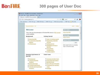 BonFIRE39 39
300 pages of User Doc
 