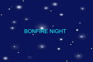 BONFIRE NIGHT 