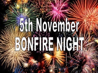 5th November BONFIRE NIGHT 