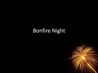 Bonfire Night
 