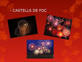 - CASTELLS DE FOC
 