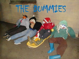 THE DUMMIES

 