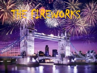 THE FIREWORKS

 