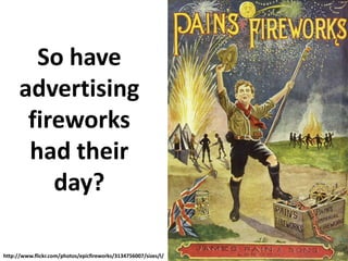 Advertising Fireworks, Social Bonfires
