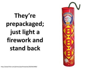 Advertising Fireworks, Social Bonfires