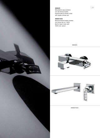 111
48526/D
Miscelatore vasca esterno
con set doccia duplex.
External bath & shower mixer
with duplex shower set.

48538/16/22
Monocomando lavabo incasso
con bocca da cm. 16/22.
Built-in basin mixer with
16/22 cms. spout.




                           48526/D




                         48538/16/22
 