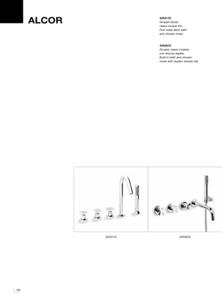 ALCOR             42531/D
                        Gruppo bordo
                        vasca cinque fori.
                        Five holes deck bath
                        and shower mixer.



                        42530/D
                        Gruppo vasca incasso
                        con doccia duplex.
                        Built-in bath and shower
                        mixer with duplex shower set.




              42531/D                 42530/D




182
 