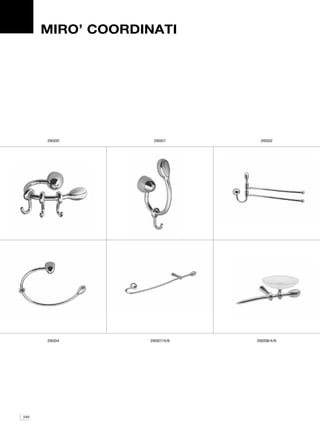MIRO’ COORDINATI




      26000        26001       26002




      26004       26007/4/6   26008/4/6




240
 