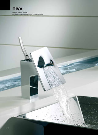 RIVA
     design Marco Poletti
     engineering Antonio Bongio . Fabio Frattini




38
 