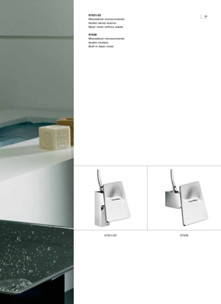 57521/22                             39
Miscelatore monocomando
lavabo senza scarico.
Basin mixer without waste.

57539
Miscelatore monocomando
lavabo incasso.
Built-in basin mixer.




           57521/22          57539
 