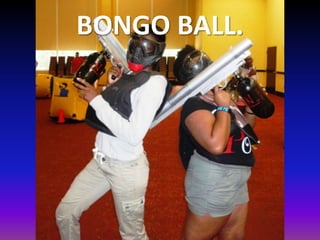 BONGO BALL.
 