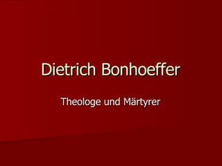 Dietrich Bonhoeffer ,[object Object]