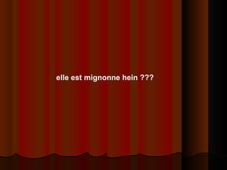 elle est mignonne hein ??? 