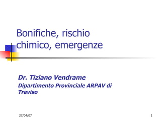 Bonifiche, rischio chimico, emergenze ,[object Object],[object Object]