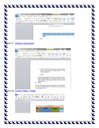 Lecc 27 Viñetas y Numeración
ª

Lecc 28 Insertar Tablas - Tablas
ª

 