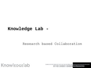 Knowledge Lab - Research based Collaboration 