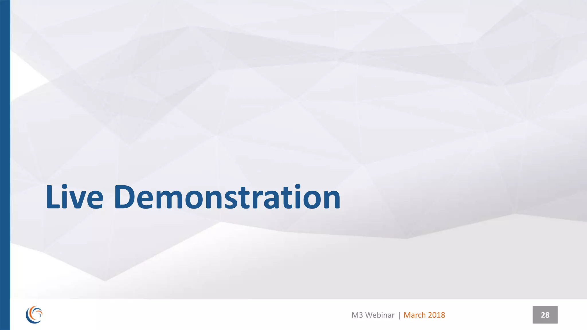 |
Live Demonstration
March 2018M3 Webinar 28
 