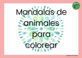 Mandalas de
Mandalas de
animales
animales
para
para
colorear
colorear
Imágenes de Canva
 
