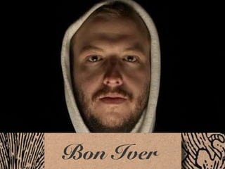 Bon Iver
 