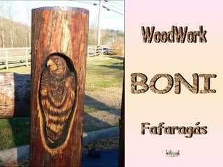 WoodWork BONI Fafaragás 