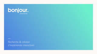 Bonjour, interactive lab. Présentation 2015