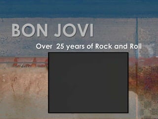 BON JOVI Over  25 years of Rock and Roll 