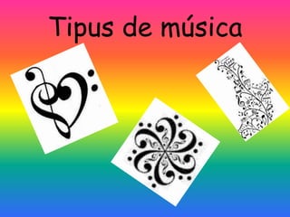 Tipus de música
 