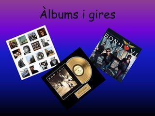 Àlbums i gires
 