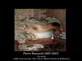 Pierre Bonnard (1867­1947) 
« La sieste»
 (1900, huile sur toile, 109 x 132 cm. Musée Victoria de Melbourne)
 