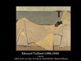 Edouard Vuillard (1868­1940) 
« Au lit »
 (1891, huile sur toile, 74 x 92 cm. Grand Palais / Musée d'Orsay)
 