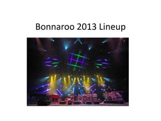 Bonnaroo 2013 Lineup
 