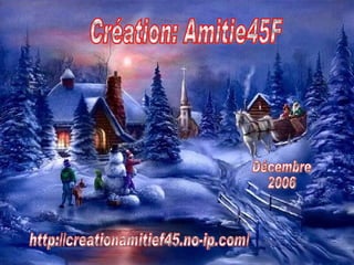 Création: Amitie45F Décembre  2006 http://creationamitief45.no-ip.com/ 