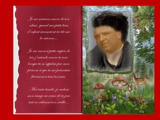 Je me souviens encore de ton
 odeur, quand mes petits bras
d’enfant avançaient ta tête sur
         la mienne...

Je me revois si petite auprès de
  toi, j’entends encore ta voix
lorsque tu m’appelais par mon
prénom et que tu me présentais
    fièrement à tous tes amis.

 Moi toute timide, je cachais
mon visage au creux de ta joue
tout en câlinant ton oreille...
 