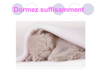 Dormez suffisamment   