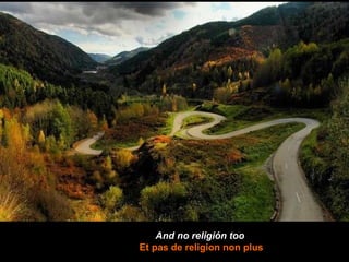 And no religión too   Et pas de religion non plus 