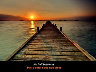 No hell below us   Pas d’enfer sous nos pieds 