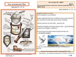 Vengeful meorum in corde .
Sine exceptione non excluditur.
Hostes cogitaverit Dominus occidere te quia super populum
eius sermone et corde alitur porro animo vindictae.
Spiritus sanctus non est a Deo , quamvis sol.
Tenebrae imperabit universae terrae et eos , qui Christianos
se dicunt non effugies " guillotine " .
Et sume tecum de stirpe vestra Congue Armate vos :
« , In hominis cordis» .
" Pater non dissimulans peccata hominum ac mulieribus et
parvulis .
Unicum est scrutans corda ! Jeremiah XVII : 9-10
Vos armaturam Dei,
Ephesians VI : 10-18
Deo gratias , qui semper triumphat nos in Christo ( II Cor 2,14)
Has res April XIII , MMXV
Hic est sermo Domini nostri Iesu Christi accepit May XVI , in
MMXV 08:00
Deus caritas est . IV I Joh : VIII
Nomen Domini benedictum et nunc et semper !
CXIII Psalm : II
 