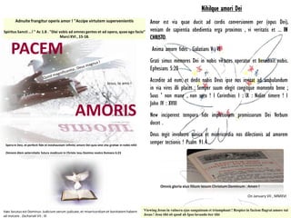 Nihilque amori Dei
Adnuite frangitur operis amor ! "Accipe virtutem supervenientis
Spiritus Sancti ...! " Ac 1.8 . "Dixi vobis ad omnes gentes et ad opera, quae ego facio"
MarciXVI , 15-18.
Viewing Jesus in vulnera ejus sanguinum et triumphant ! Respice in faciem flagrat amore tui
Jesus ! Jesu tibi sit quod ab Ipso lavando iter tibi
Spera in Deo, et perfecti fide et inexhaustam infinito amore Dei quia sine vita gratiae in nobis nihil
Omnem diem aeternitatis futura modicum in Christo Iesu Domino nostro Romans 6:23
Hæc locutus est Dominus: Judicium verum judicate,et misericordiam et bonitatem habent
ad invicem . Zechariah VII : IX
Omnis gloria eius filium Iesum Christum Dominum . Amen !
On January VII , MMXVI
Jesus, te amo !
PACEM
AMORIS
Amor est via quae ducit ad cordis conversionem per (opus Dei),
veniam de sapientia obedientia erga proximos , vi veritatis et ... IN
CHRISTO.
Anima amore fides . Galatians V :VI
Grati simus memores Dei in nobis virtutes operatur et benedixit nobis.
Ephesians 5:20
Accedite ad eum, et dedit nobis Deus ipse nos invitat ad ambulandum
in via vires illi placet ; Semper suum elegit coegitque momento bene ;
Suus ' non mane , non sero ! I Corinthios I : IX : Nolite timere ! I
John IV : XVIII
New inciperent tempora fide impletionem promissorum Dei Verbum
docet .
Deus tegit involucro tunica et misericordia nos dilectionis ad amorem
semper tectionis ! Psalm 91.4
 
