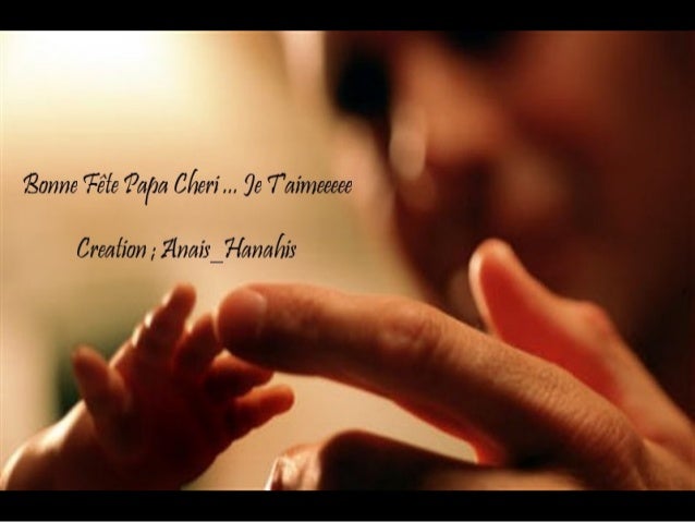 Bonne Fete Papa Cheri Je T Aimeeeee By Anais Hanahis