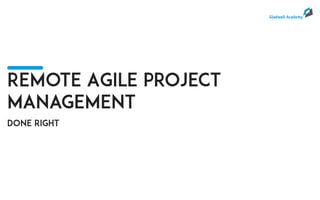 Laurens Bonnema. Remote Agile Project Management
