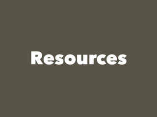 Resources
 